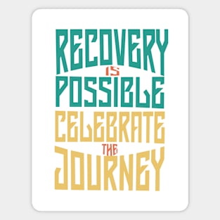 Recovery is Possible -Celebrate Magnet
